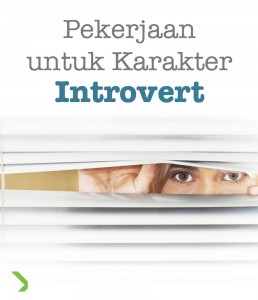 pekerjaan untuk karakter introvert